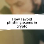 How I avoid phishing scams in crypto