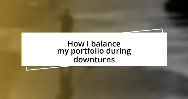 How I balance my portfolio during downturns