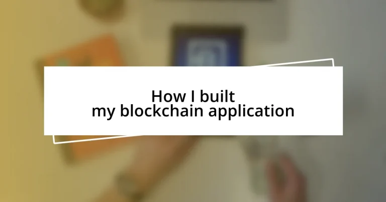 How I built my blockchain application