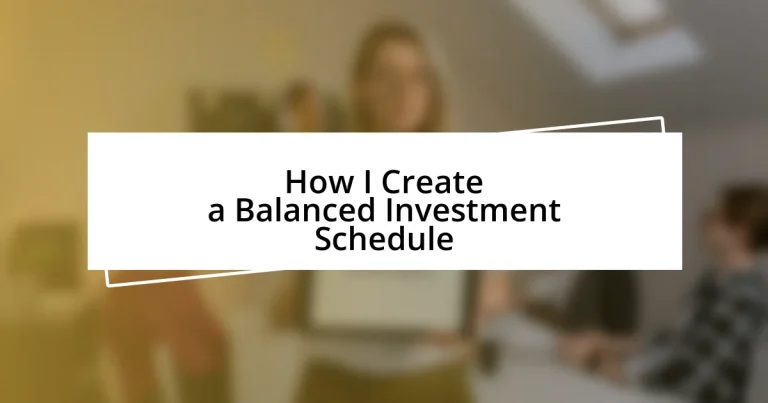 How I Create a Balanced Investment Schedule