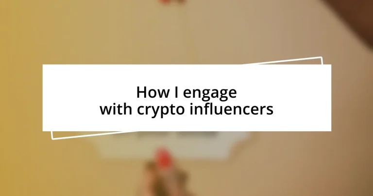 How I engage with crypto influencers