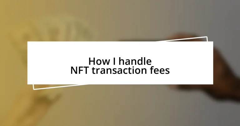 How I handle NFT transaction fees