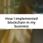 How I implemented blockchain in my business