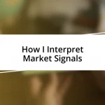 How I Interpret Market Signals