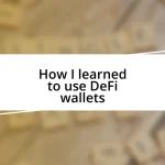 How I learned to use DeFi wallets