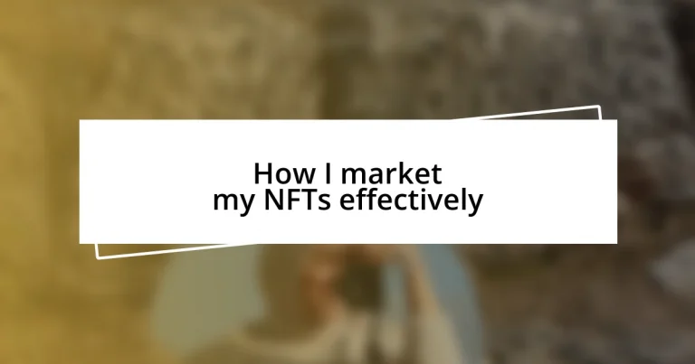 How I market my NFTs effectively