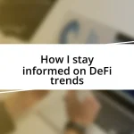 How I stay informed on DeFi trends