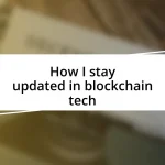 How I stay updated in blockchain tech