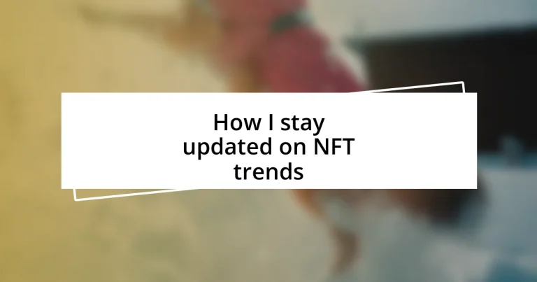 How I stay updated on NFT trends