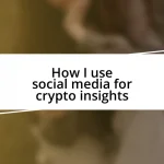 How I use social media for crypto insights