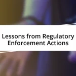 Lessons from Regulatory Enforcement Actions