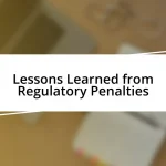 Lessons Learned from Regulatory Penalties