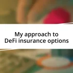 My approach to DeFi insurance options