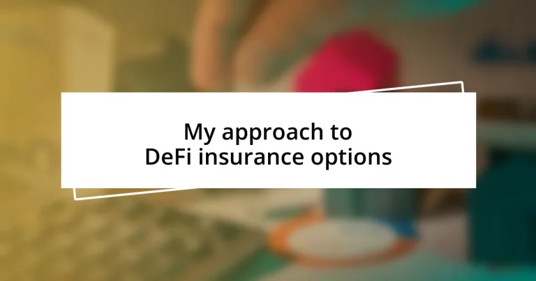 My approach to DeFi insurance options