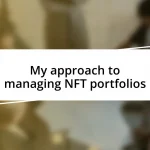 My approach to managing NFT portfolios