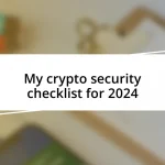 My crypto security checklist for 2024