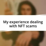 My experience dealing with NFT scams