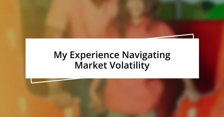 My Experience Navigating Market Volatility