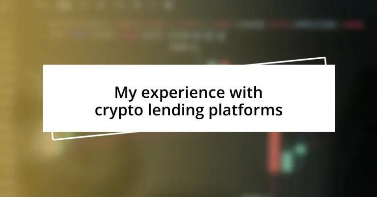 My experience with crypto lending platforms