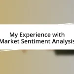 My Experience with Market Sentiment Analysis