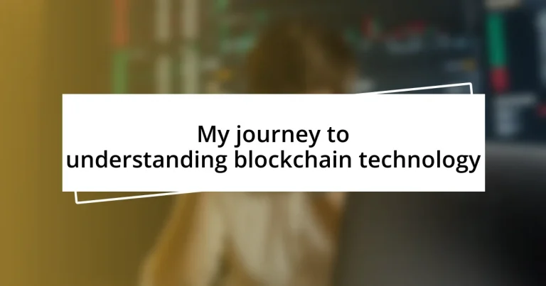 My journey to understanding blockchain technology