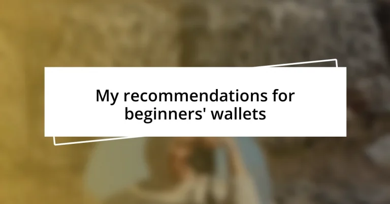 My recommendations for beginners’ wallets