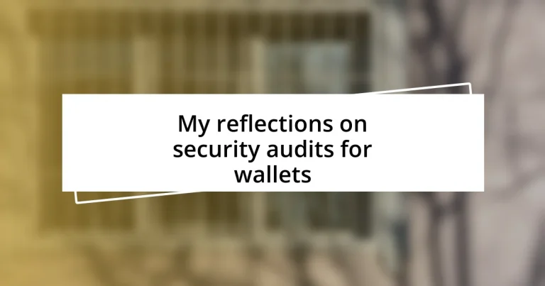 My reflections on security audits for wallets