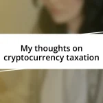 My thoughts on cryptocurrency taxation