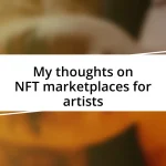 My thoughts on NFT marketplaces for artists