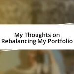 My Thoughts on Rebalancing My Portfolio