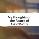 My thoughts on the future of stablecoins