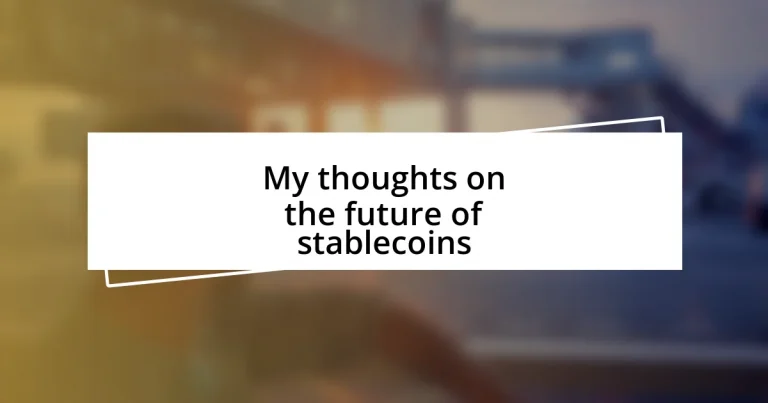 My thoughts on the future of stablecoins