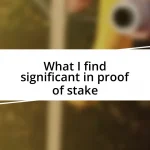 What I find significant in proof of stake