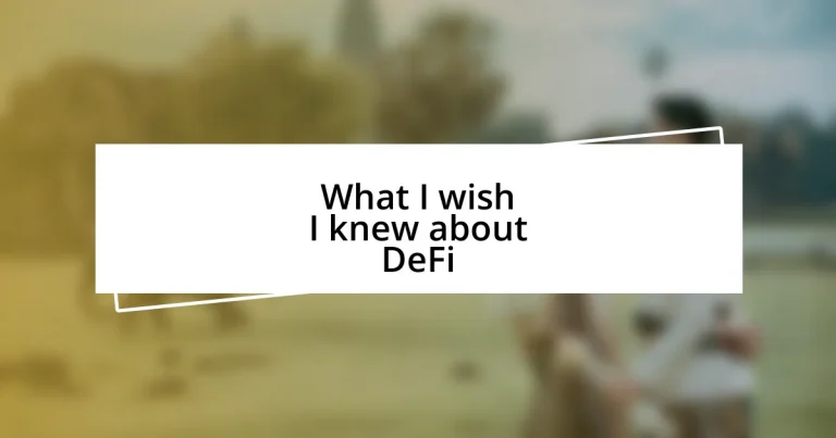 What I wish I knew about DeFi