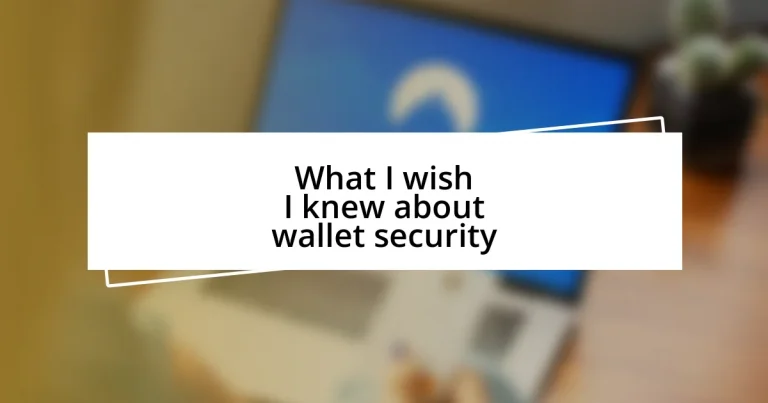 What I wish I knew about wallet security