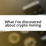 What I’ve discovered about crypto mining