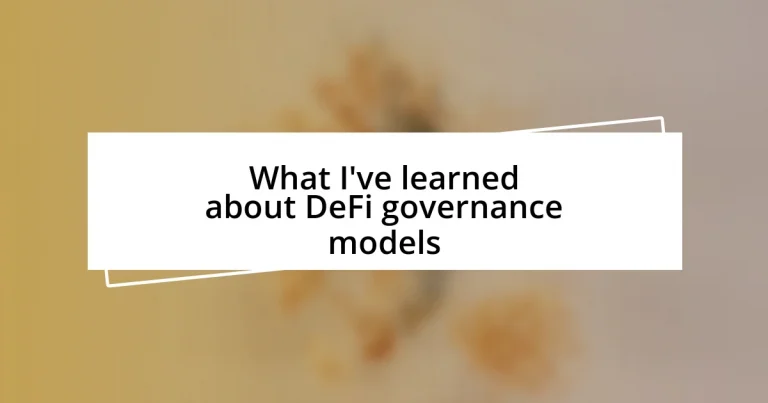 What I’ve learned about DeFi governance models