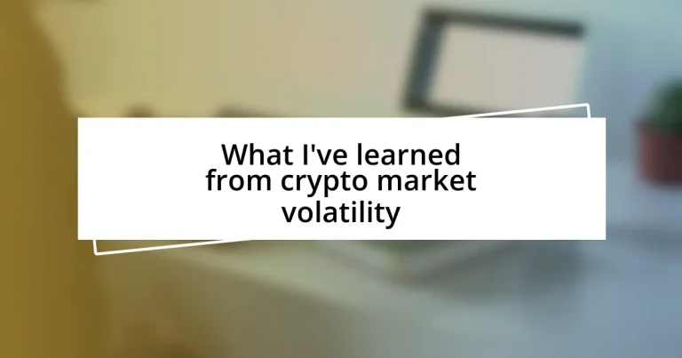 What I’ve learned from crypto market volatility