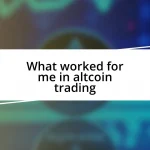 What worked for me in altcoin trading