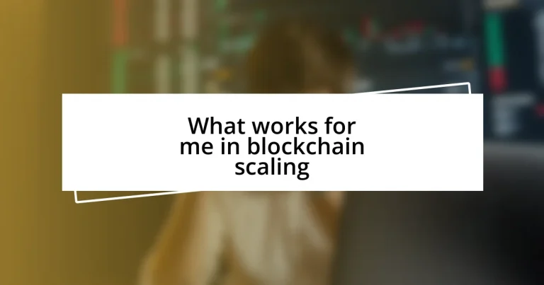 What works for me in blockchain scaling