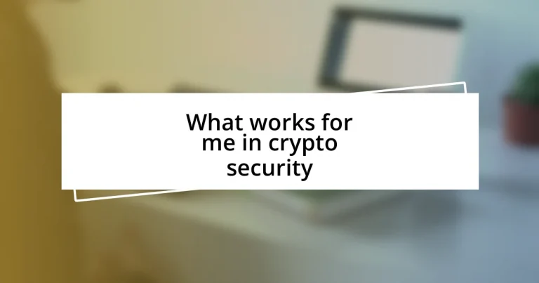 What works for me in crypto security