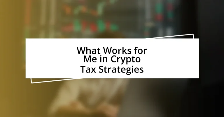 What Works for Me in Crypto Tax Strategies