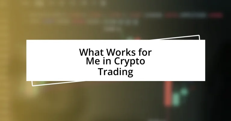 What Works for Me in Crypto Trading