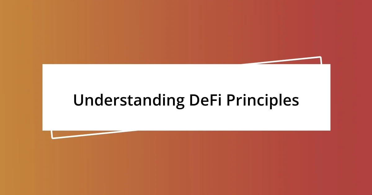 Understanding DeFi Principles