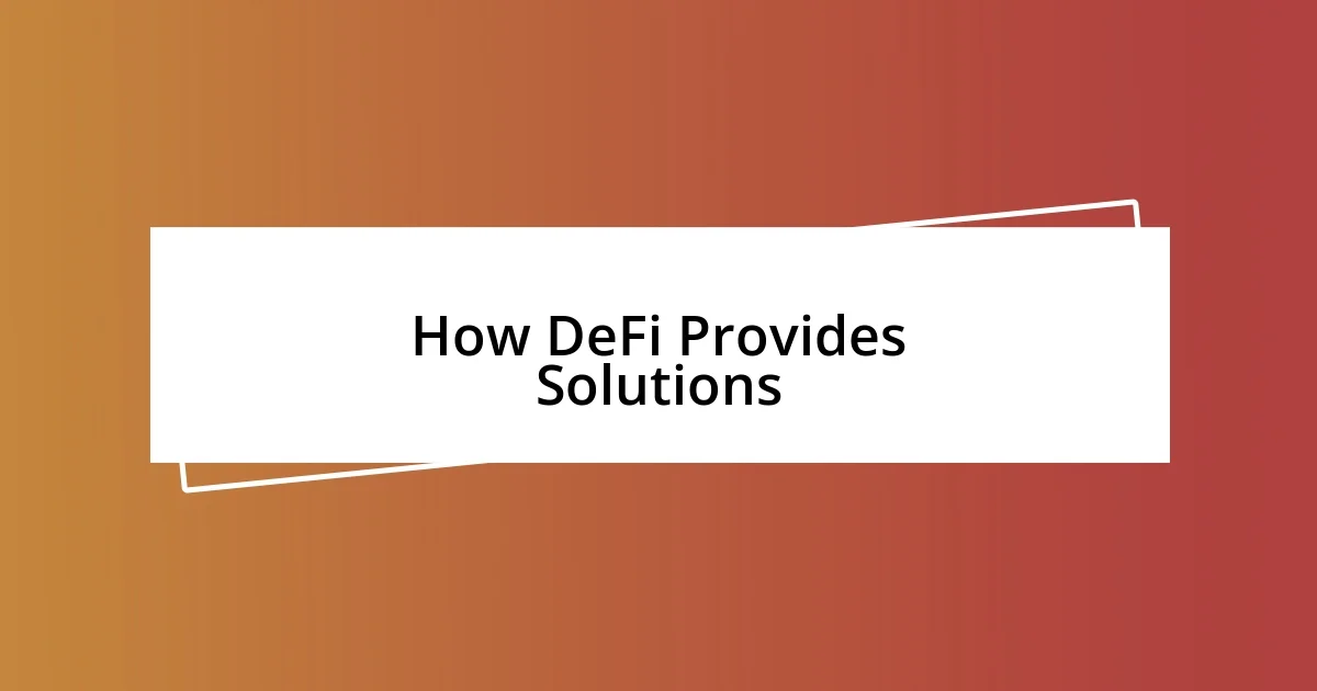 How DeFi Provides Solutions