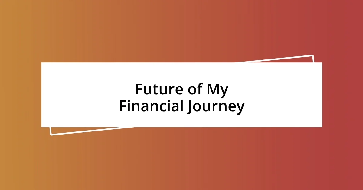 Future of My Financial Journey