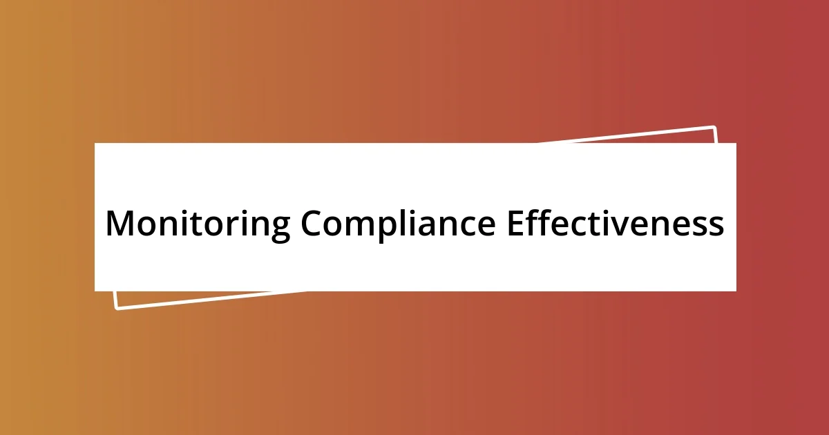 Monitoring Compliance Effectiveness