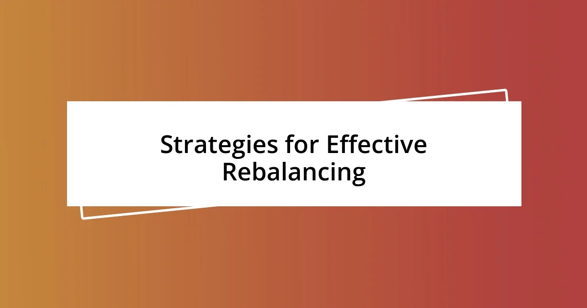 Strategies for Effective Rebalancing