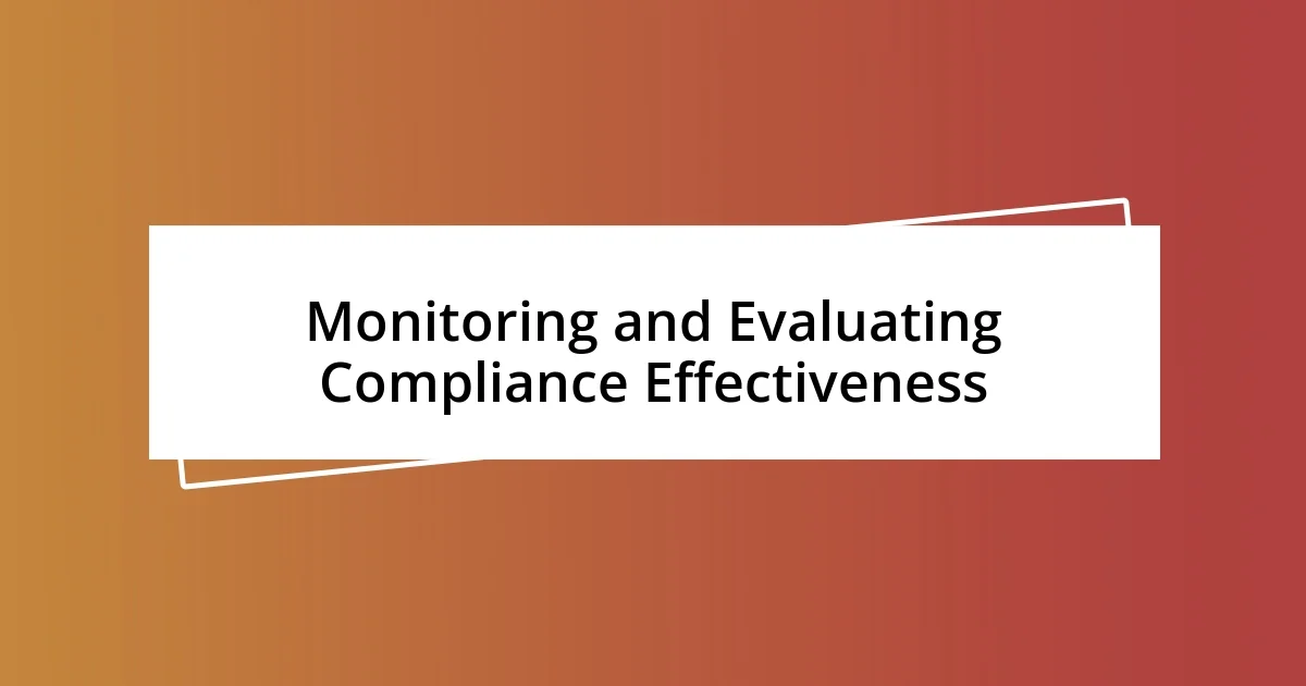 Monitoring and Evaluating Compliance Effectiveness