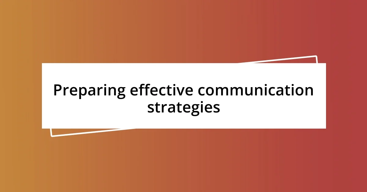 Preparing effective communication strategies